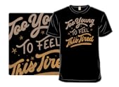 Too Young to Feel This Tired