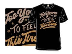 Too Young to Feel This Tired