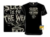 Sleep Is For the Weak