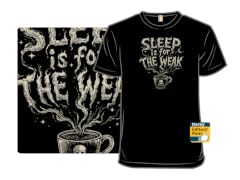 Sleep Is For the Weak