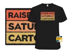 Raised with Saturday Cartoons