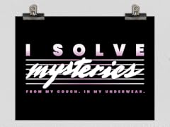 I Solve Mysteries 12" x 16" Matte Poster