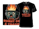 Burnt Out & Trashy