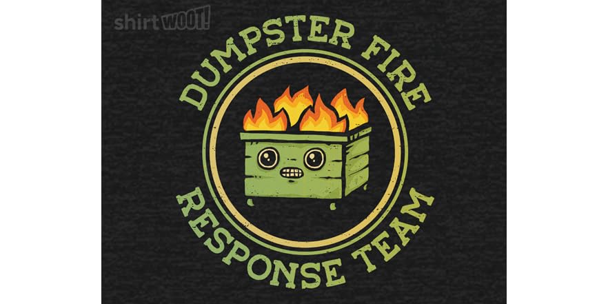 Dumpster Fire Response Team