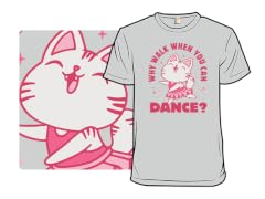 Why Walk When You Can Dance?