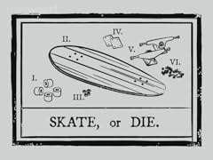 SKATE, or DIE