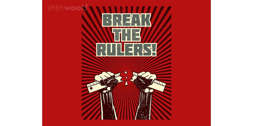 Break the Rulers!
