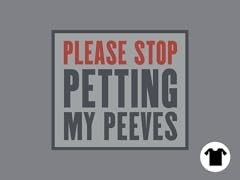 Please Stop Petting My Peeves
