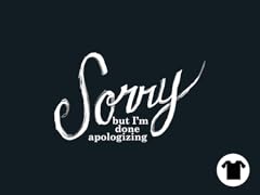Done Apologizing