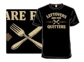 Leftovers are for the Quitters