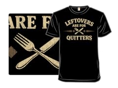 Leftovers are for the Quitters