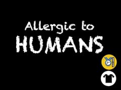 Allergic to Humans