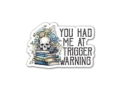 You Had Me At Trigger Warning Stickers