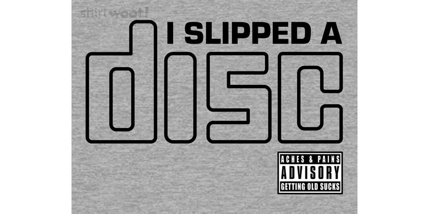 Slipped a Disc