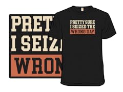 I'm Pretty Sure I Seized The Wrong Day Remix