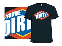 You're Dirty