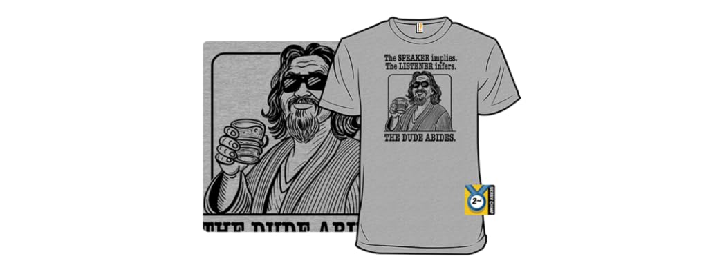 Speaker or Listener, The Dude Abides