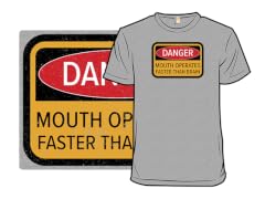 Mouth Operates Faster Than Brain
