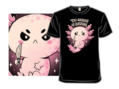 You Axolotl Of Questions