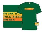 My Dog is a Treat-Seeking Missle