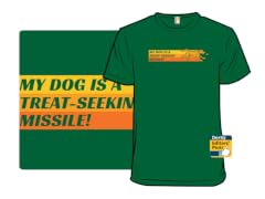 My Dog is a Treat-Seeking Missle