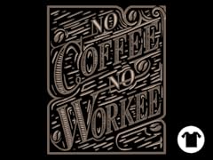 No Coffee, No Workee