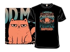 I Woke Up In A Good Mood And Then People Happened