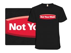 Not Your Maid