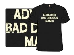 Advanced Bad Decision Maker