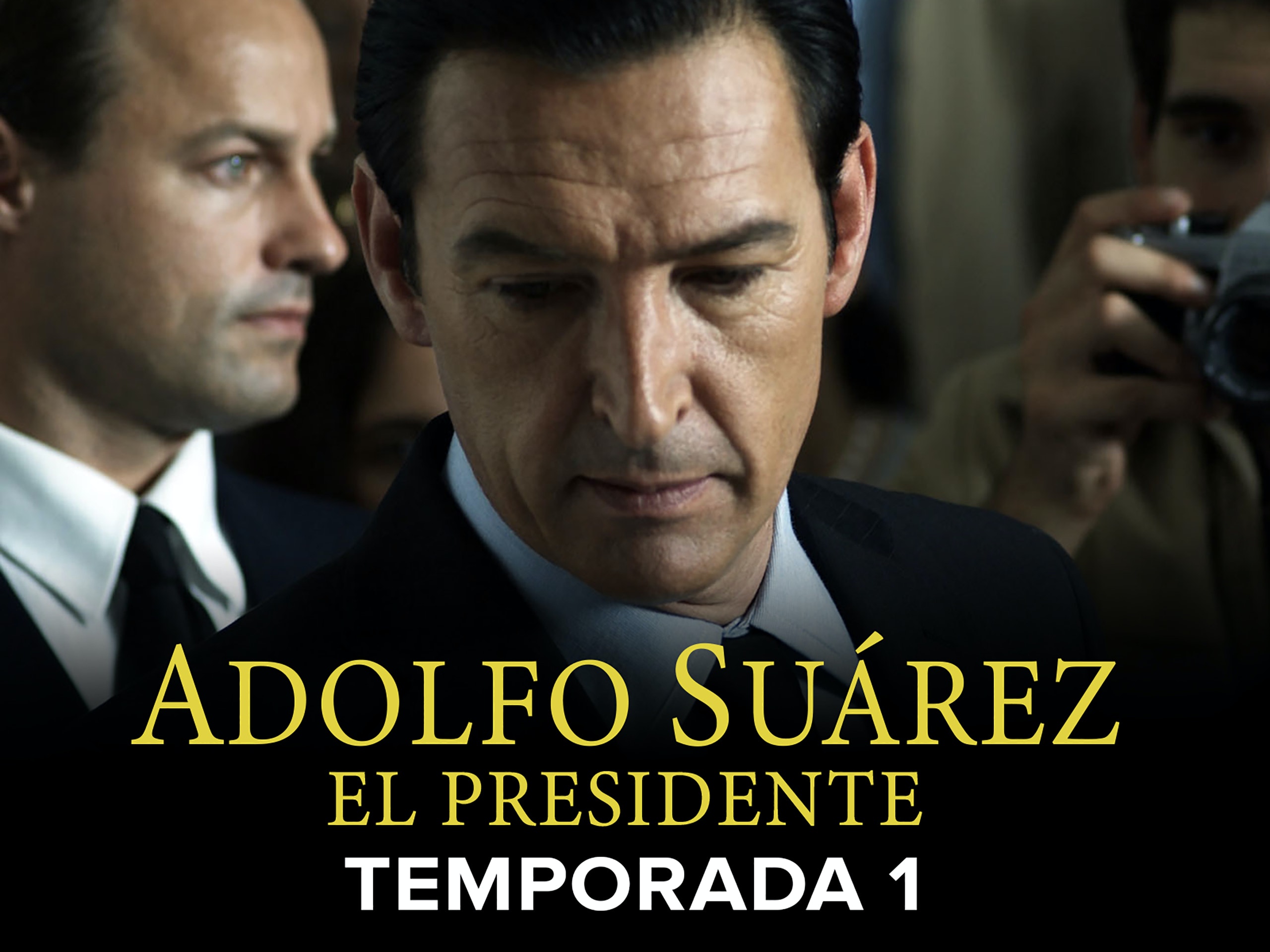 Prime Video Adolfo Suárez. El Presidente T.1