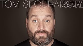 Tom Segura: Completely Normal