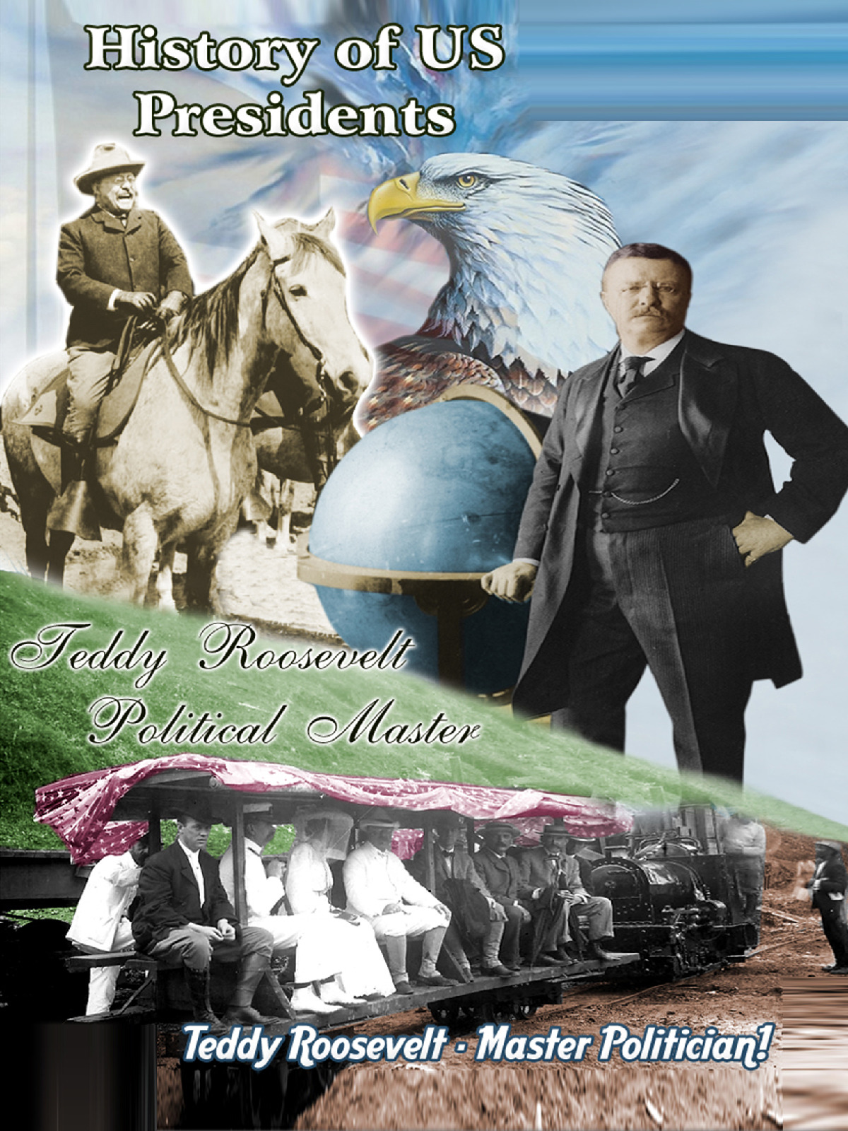 Prime Video History of US Presidents Teddy Roosevelt Political Master (19051927)