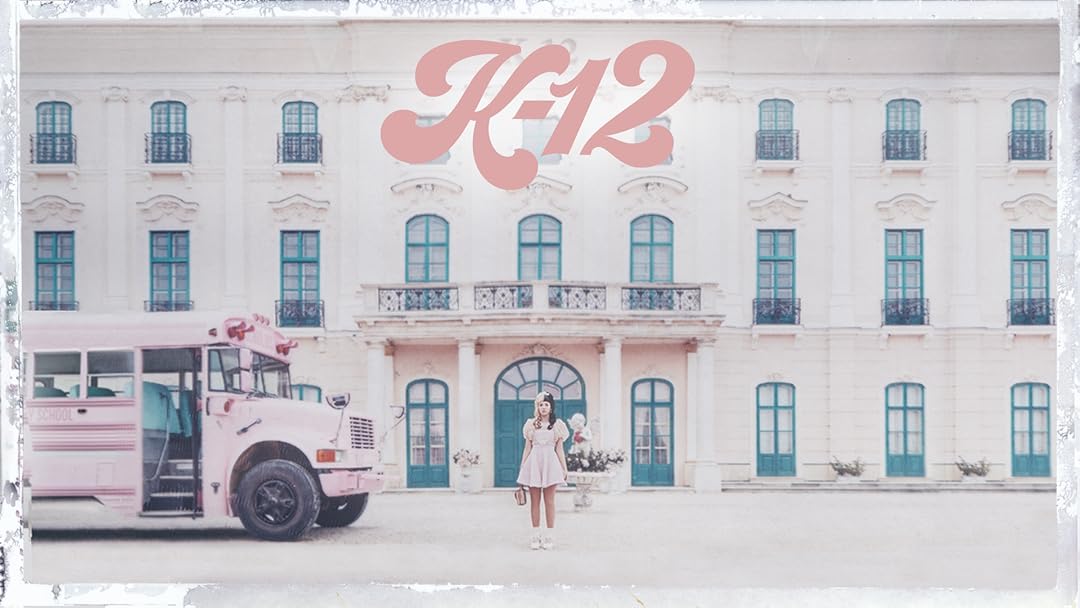 Prime Video: Melanie Martinez: K-12