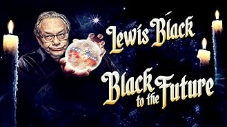 Lewis Black: Black to the Future