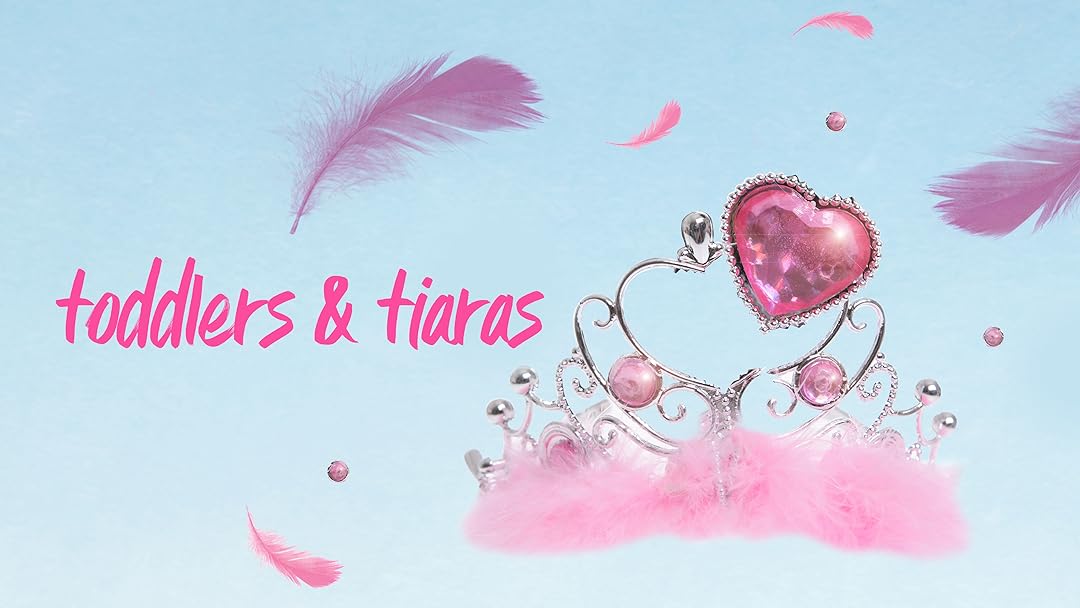 Prime Video Toddlers & Tiaras Season 1