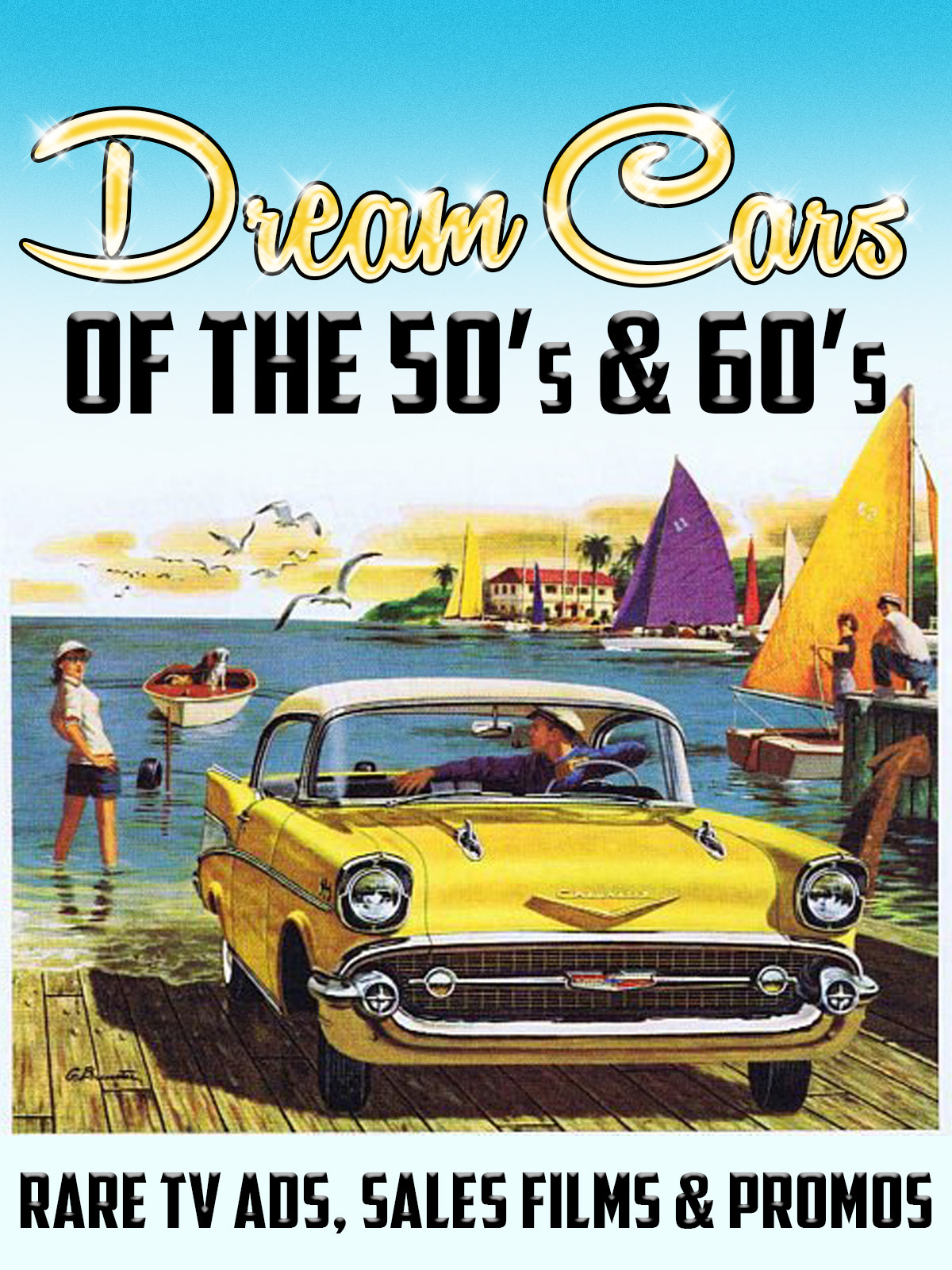 Prime Video Dream Cars Of The 50 S 60 S Rare Tv Ads Sales Films Promos