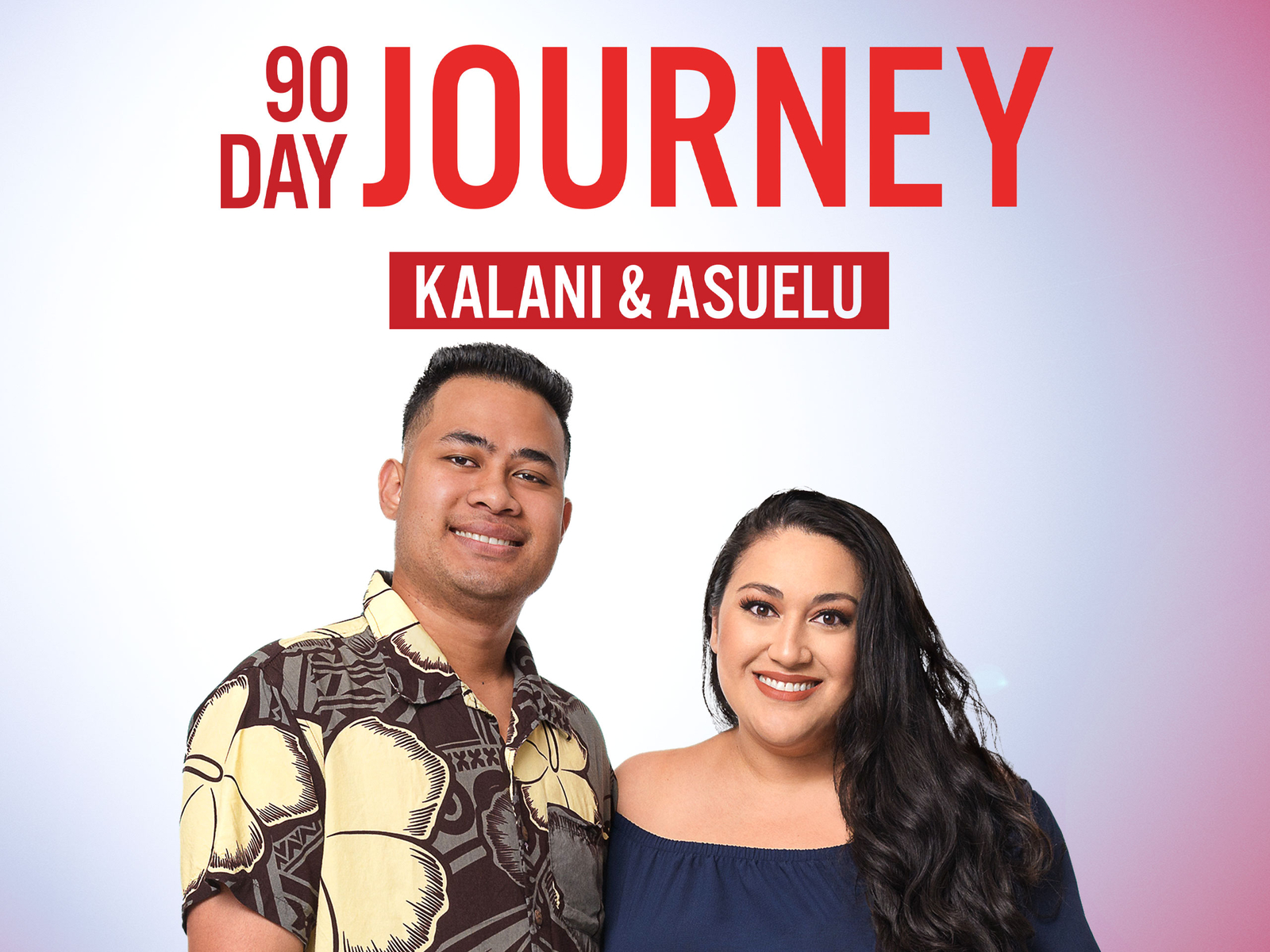Prime Video 90 Day Journey Kalani & Asuelu Season 1
