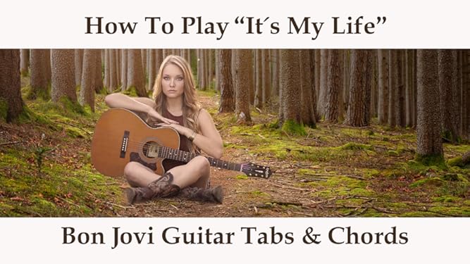 Watch How To Play It S My Life By Bon Jovi Guitar Tabs Chords Prime Video