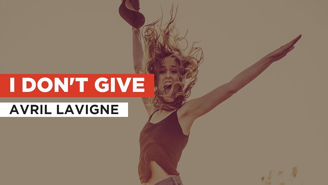 Prime Video I Don't Give in the Style of Avril Lavigne