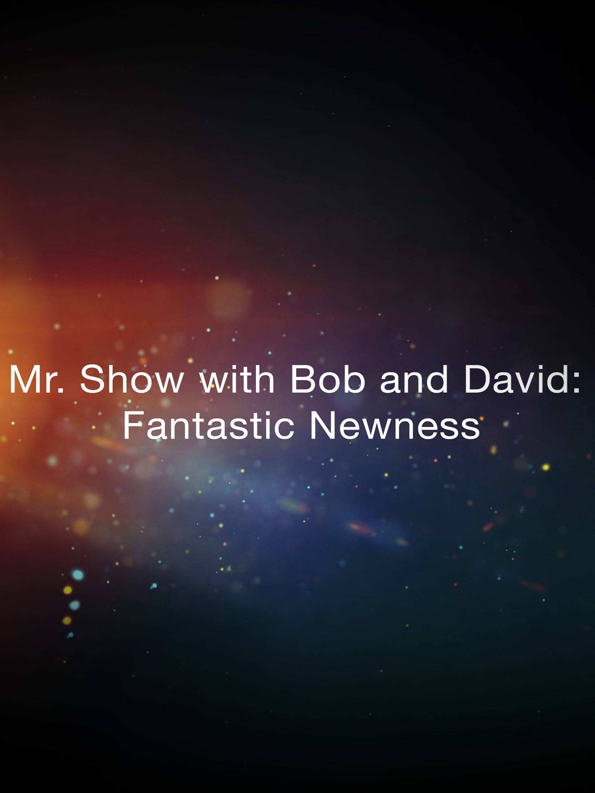 Prime Video Mr. Show with Bob and David Fantastic Newness