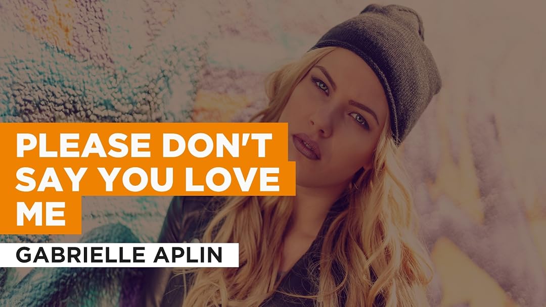 Prime Video: Please Don't Say You Love Me in the Style of Gabrielle Aplin