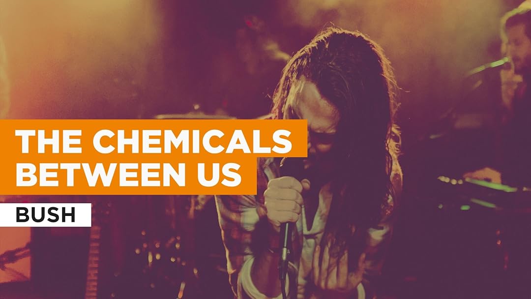 Prime Video The Chemicals Between Us in the Style of Bush