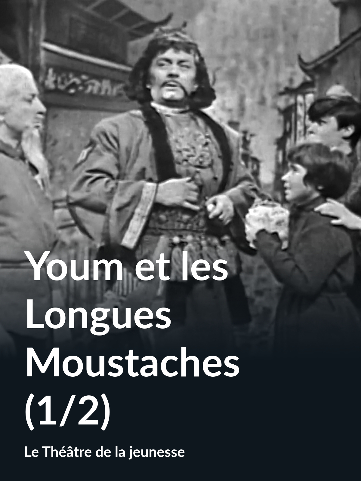 Prime Video Youm et les Longues Moustaches (1/2) (Le Théâtre de la