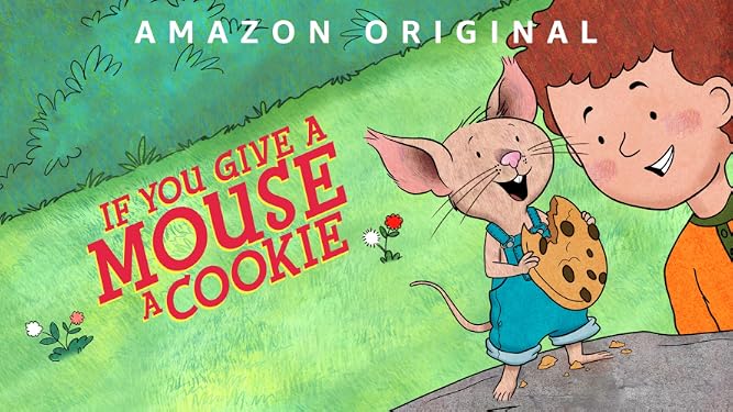 Watch If You Give A Mouse A Cookie - Season 201 | Prime Video