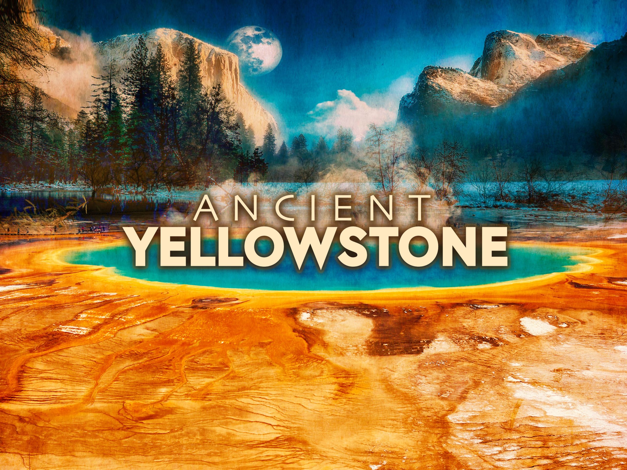 Prime Video ANCIENT YELLOWSTONE Season 1