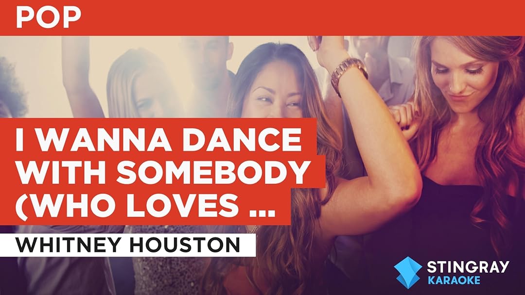 Prime Video I Wanna Dance With Somebody Who Loves Me In The Style Of