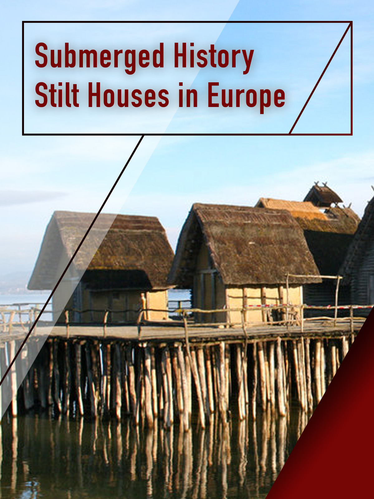 Prime Video Submerged History Stilt Houses in Europe