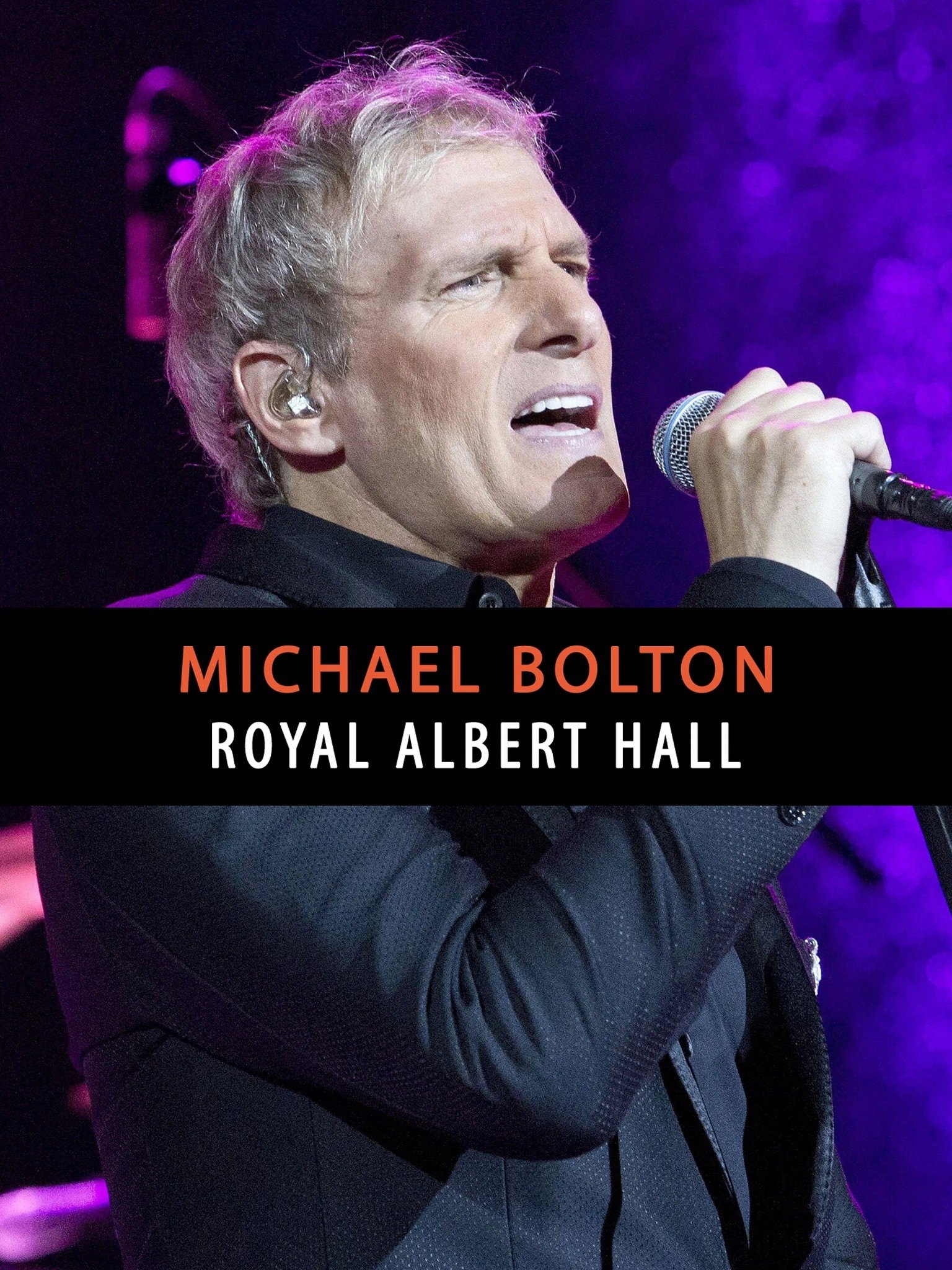 Prime Video: Michael Bolton - Live at the Royal Albert Hall