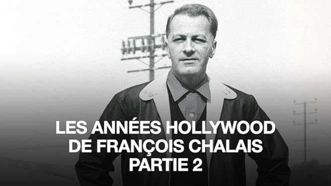 Prime Video Les Annees Hollywood De F Chalais Partie 2