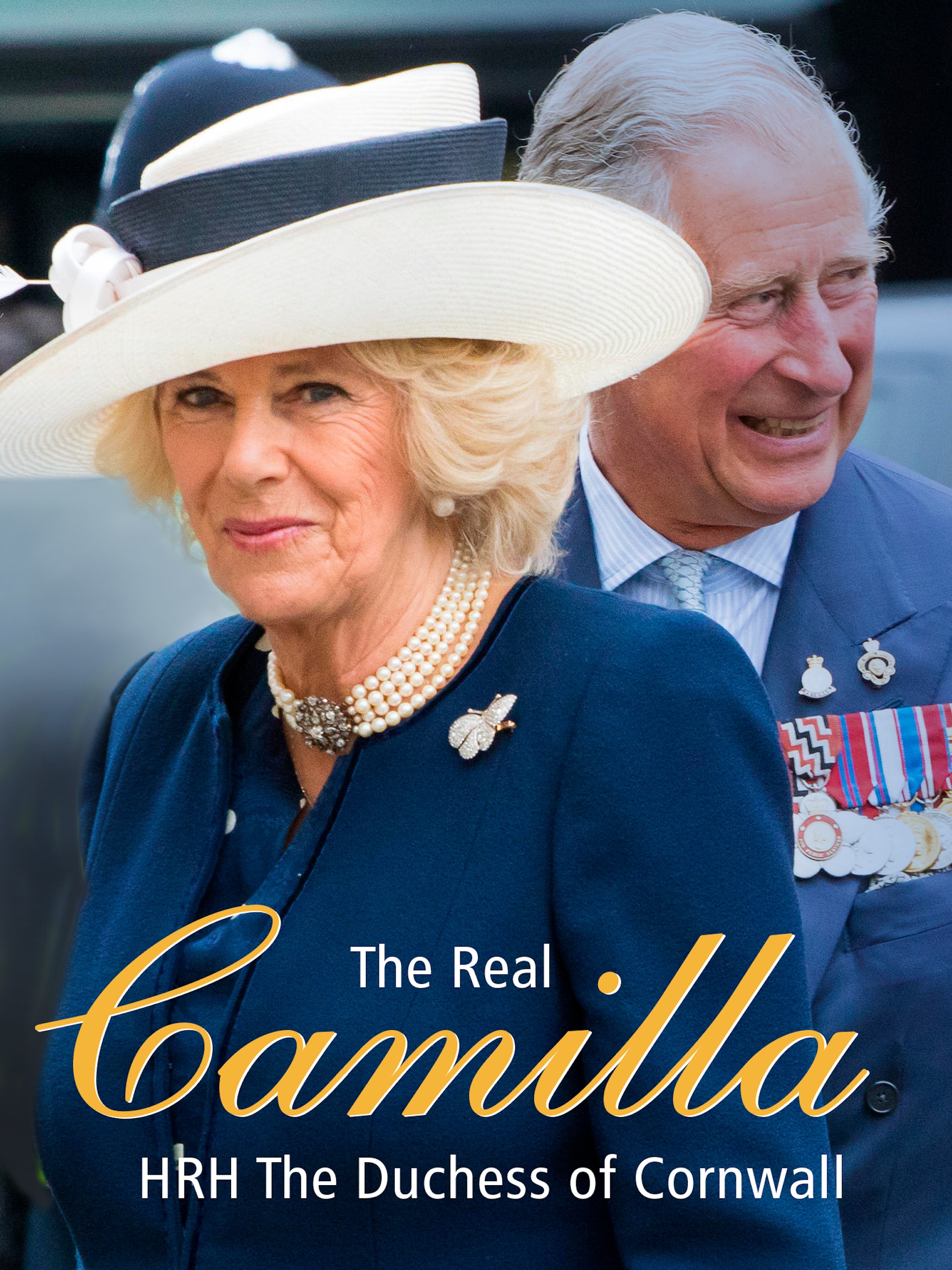 Prime Video: The Real Camilla: HRH The Duchess of Cornwall